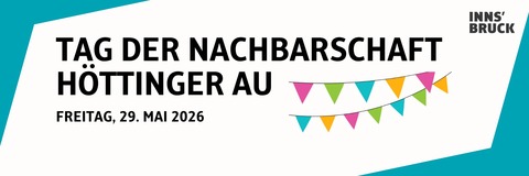 Tag der Nachbarschaft Höttinger Au am Freitag, 29. Mai 2026