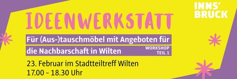 Ideenwerkstatt für Austauschmöbel mit Angeboten für die Nachbarschaft in Wilten. Workshop Teil 1. 23. Februar im Stadtteiltreff Wilten von 17:00 bis 18:30 Uhr.