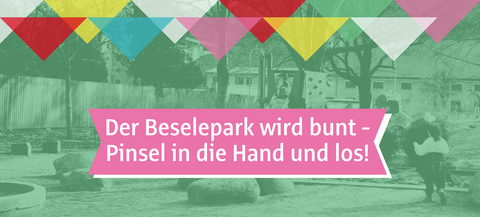 Der Beselepark wird bunt - Pinsel in die Hand und los!