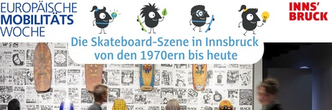 Europäische Mobilitätswoche. Die Skateboard-Szene in Innsbruck von den 1970ern bis heute
