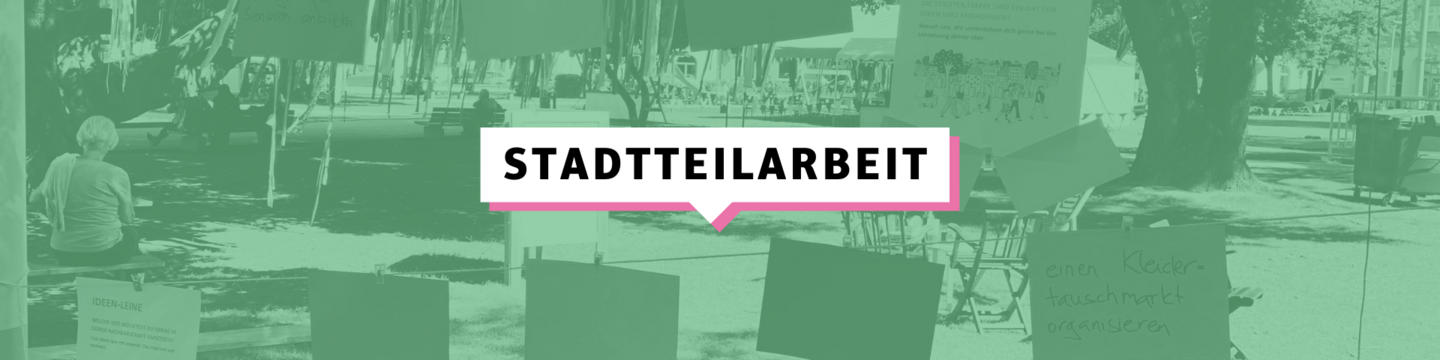Grünes Bild mit Schrift: Stadtteilarbeit