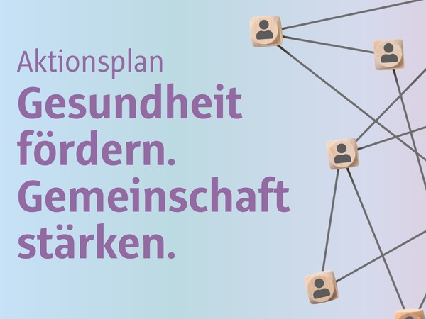 Aktionsplan Gesundheit fördern. Gemeinschaft stärken.
