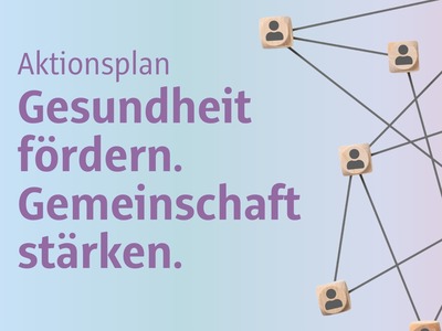 Aktionsplan Gesundheit fördern. Gemeinschaft stärken.