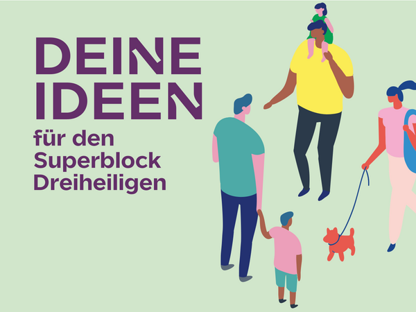Deine Ideen für den Superblock Dreiheiligen